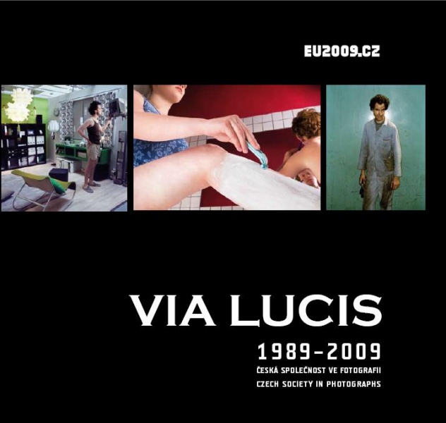 Via Lucis 1989–2009 / česká společnost ve fotografii 